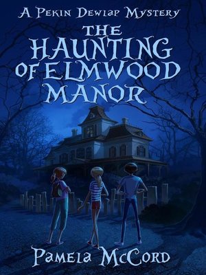 cover image of The Haunting of Elmwood Manor